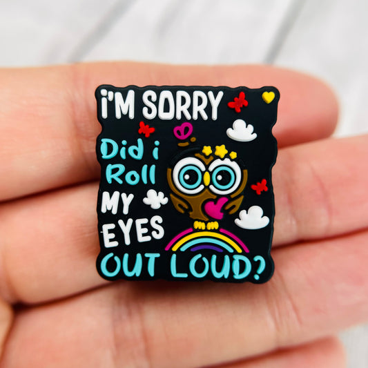 Did I roll my eyes out loud Owl Silicone Focal Bead