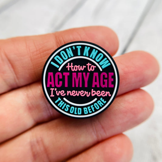 Act My Age Silicone Focal Bead