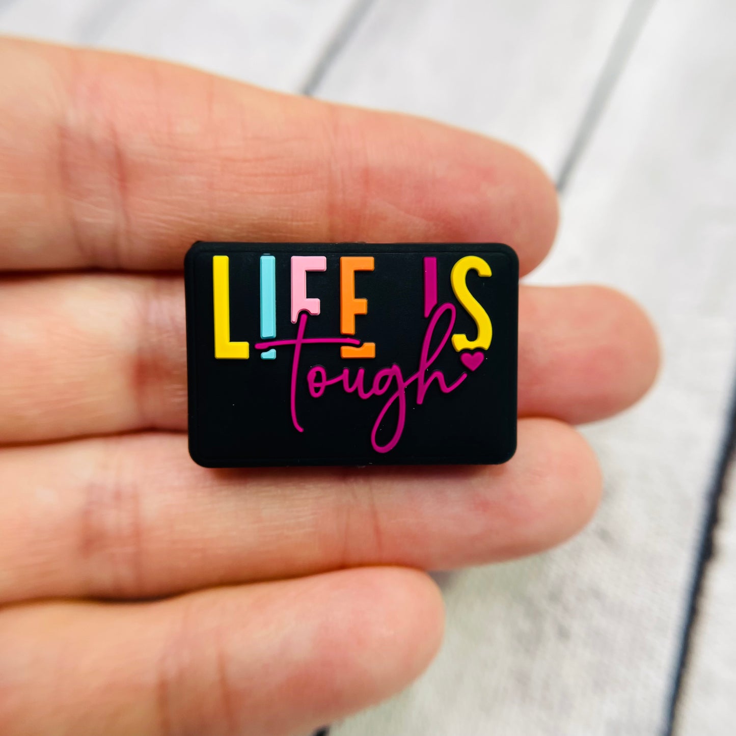 Life is Tough Silicone Focal Bead