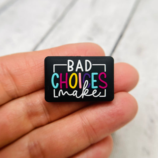 Bad Choices Good Memories Silicone Focal Bead